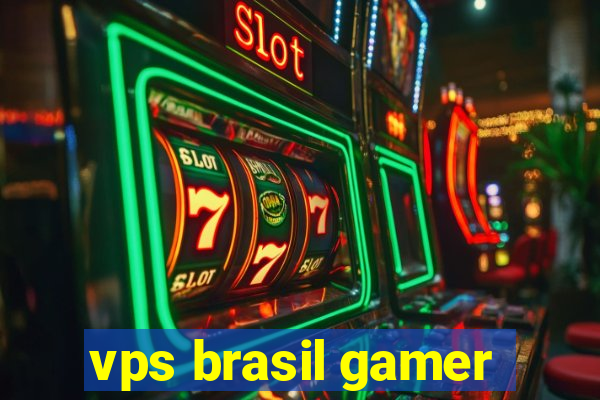 vps brasil gamer