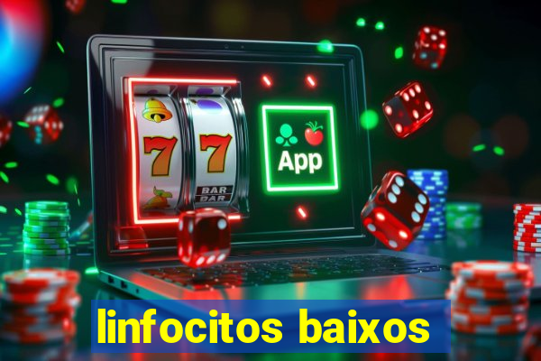 linfocitos baixos