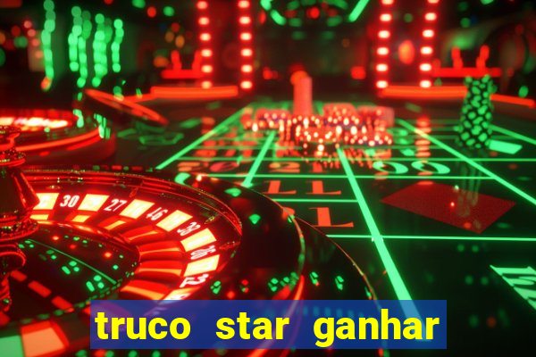 truco star ganhar dinheiro pix