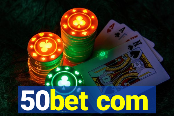 50bet com