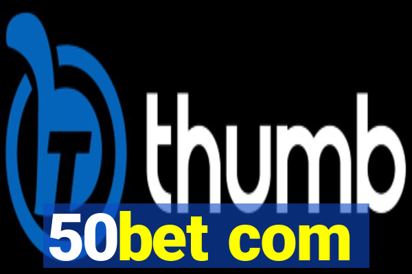 50bet com