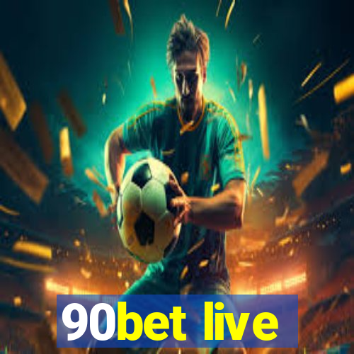 90bet live