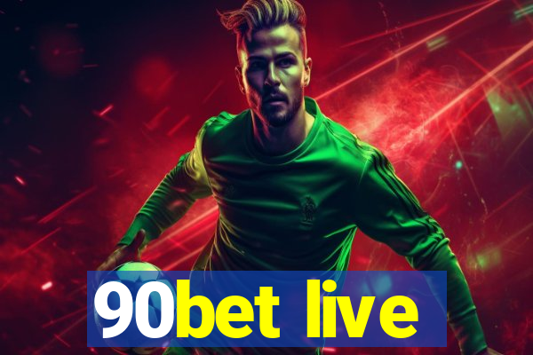 90bet live