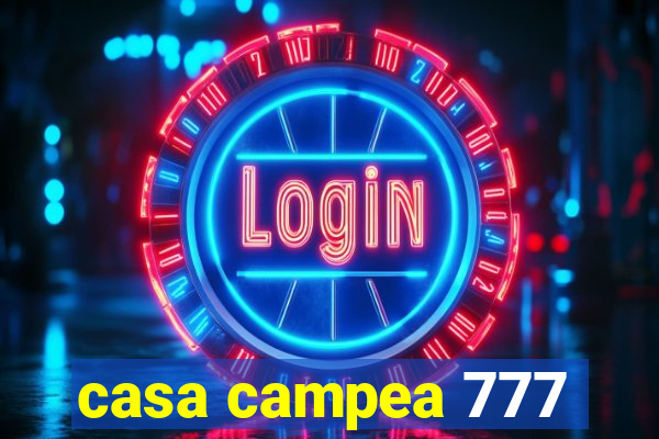 casa campea 777