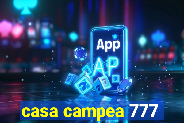 casa campea 777