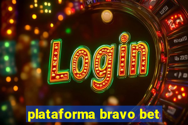 plataforma bravo bet