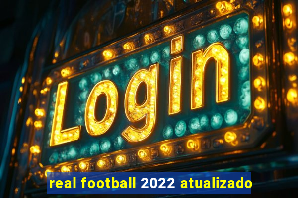 real football 2022 atualizado