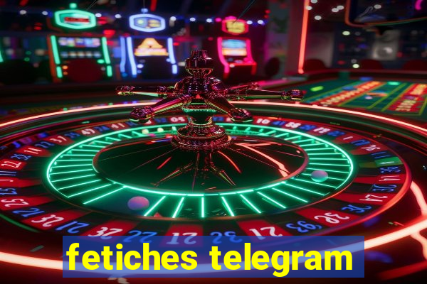 fetiches telegram