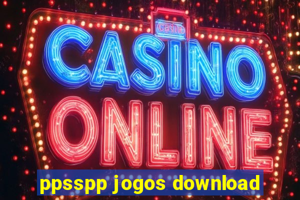 ppsspp jogos download