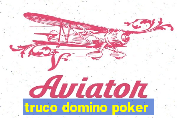 truco domino poker