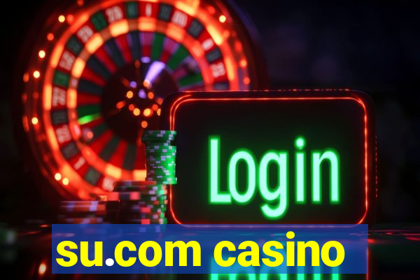 su.com casino