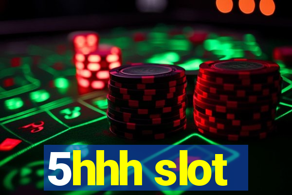 5hhh slot