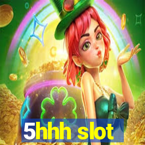 5hhh slot