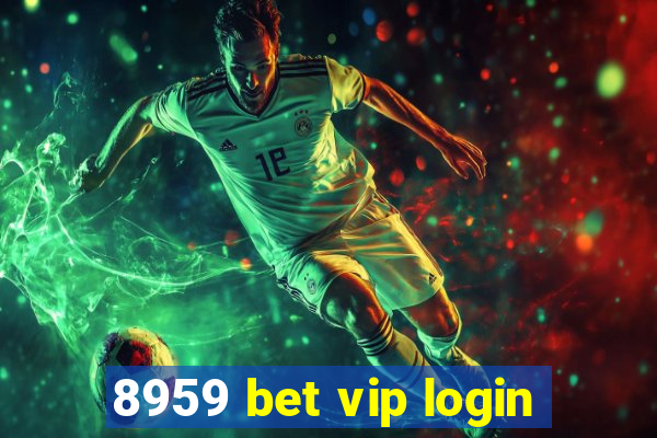 8959 bet vip login