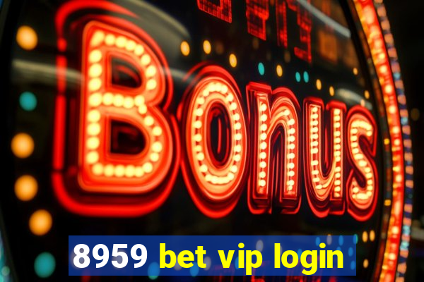 8959 bet vip login