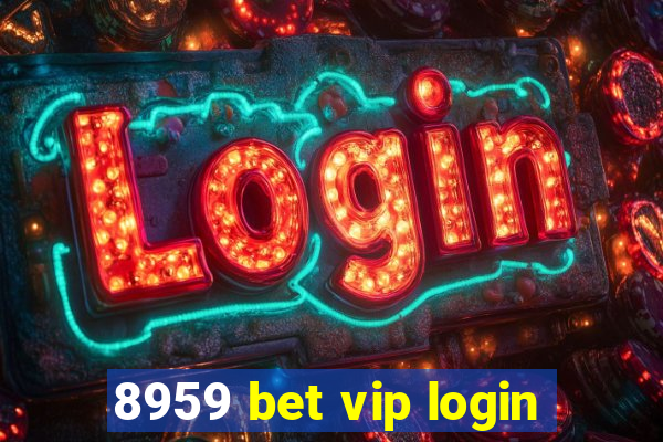 8959 bet vip login