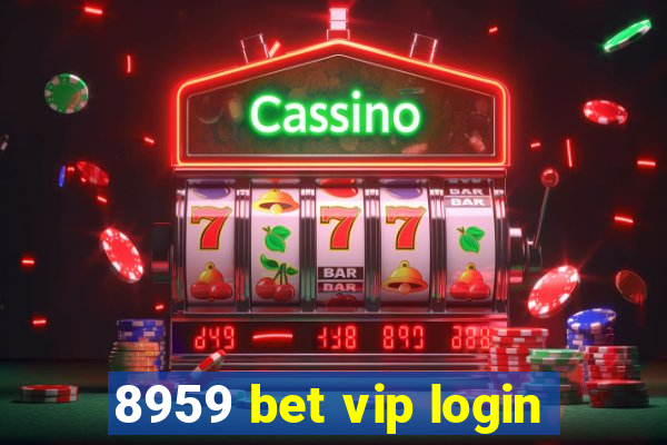 8959 bet vip login