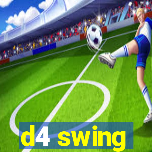 d4 swing