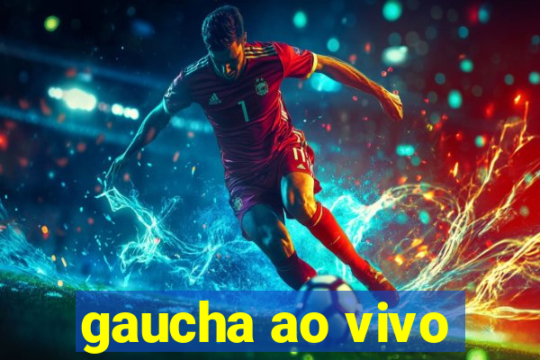 gaucha ao vivo