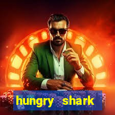 hungry shark evolution dinheiro infinito 2024