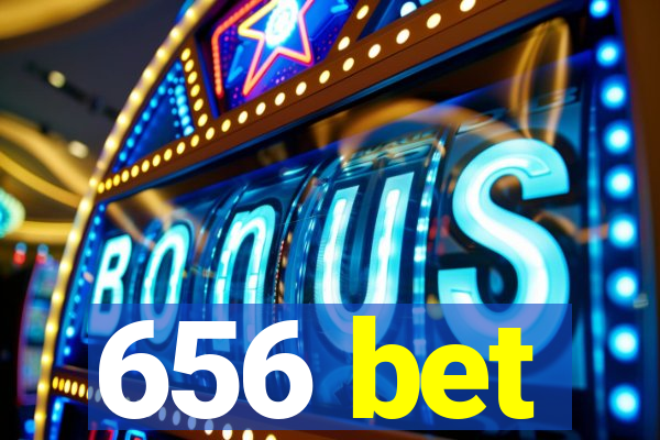 656 bet