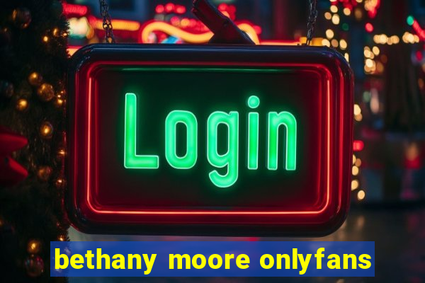 bethany moore onlyfans