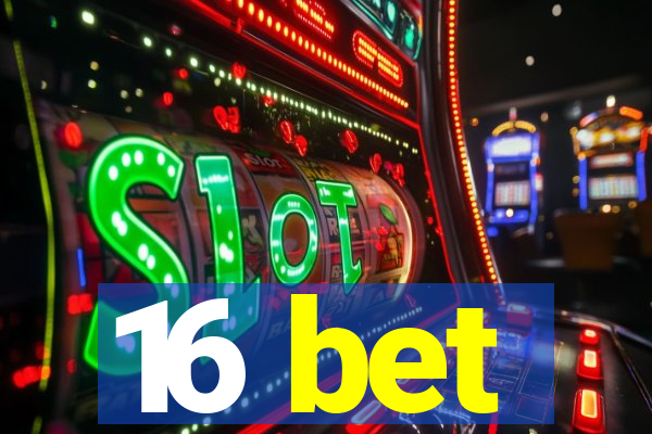 16 bet