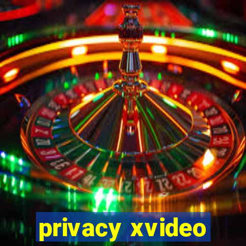 privacy xvideo