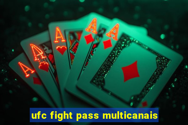 ufc fight pass multicanais