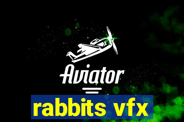 rabbits vfx