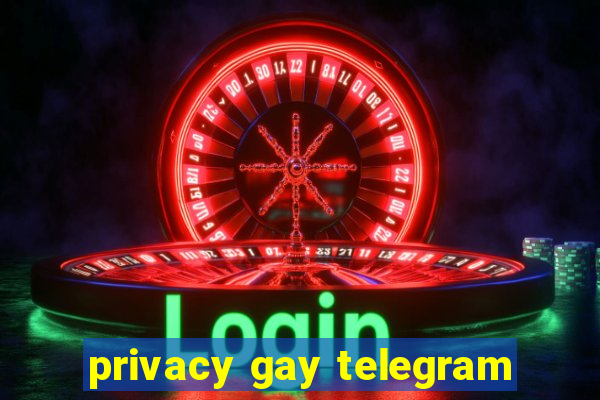 privacy gay telegram