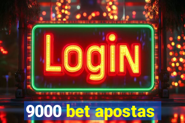 9000 bet apostas