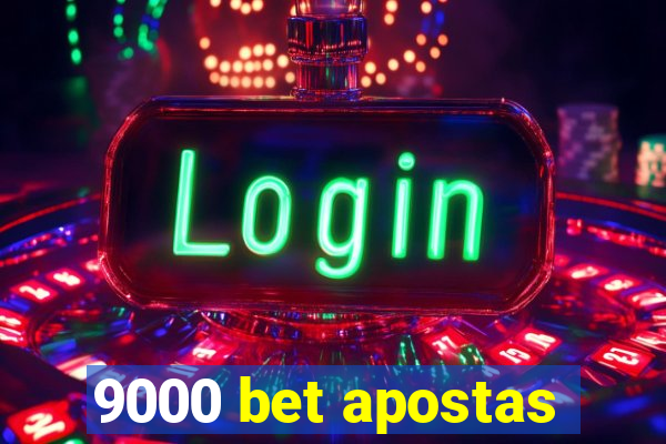 9000 bet apostas