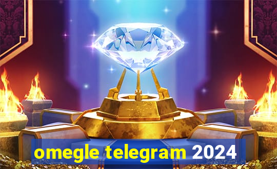 omegle telegram 2024