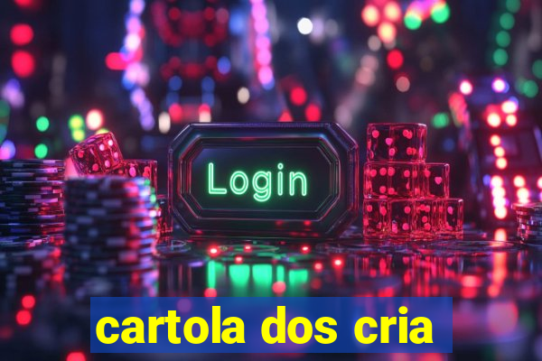 cartola dos cria