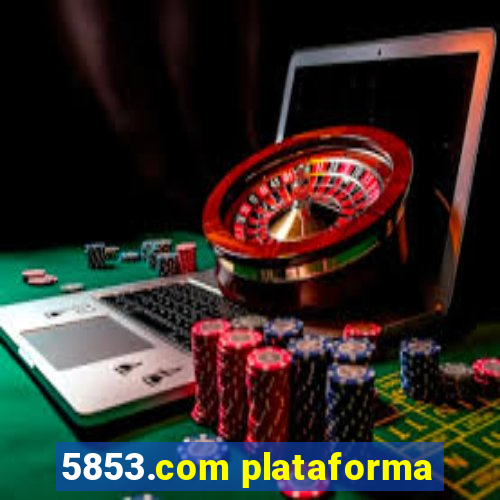 5853.com plataforma