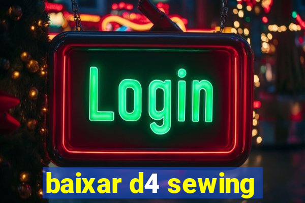 baixar d4 sewing