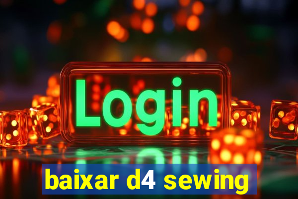 baixar d4 sewing