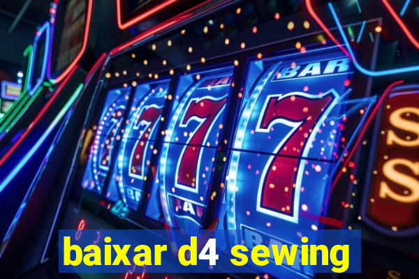 baixar d4 sewing