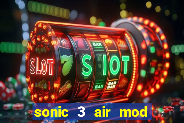 sonic 3 air mod extra slot shadow