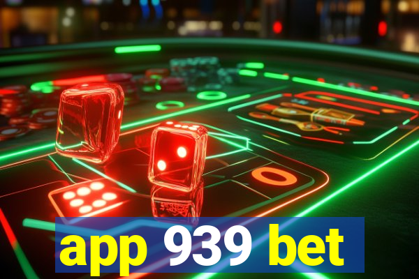 app 939 bet