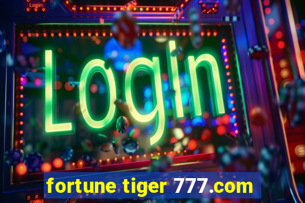 fortune tiger 777.com