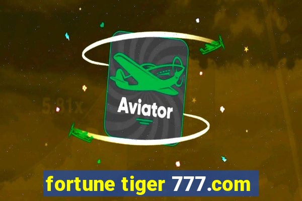 fortune tiger 777.com