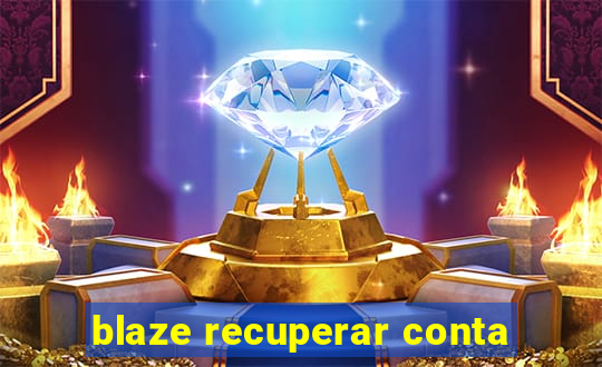 blaze recuperar conta