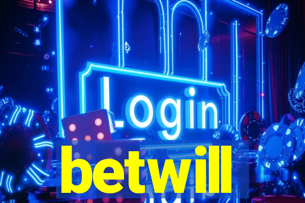 betwill