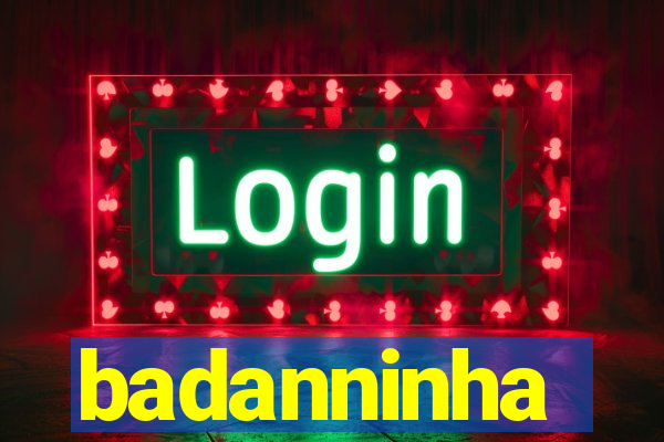 badanninha