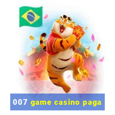 007 game casino paga