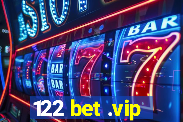 122 bet .vip