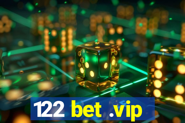 122 bet .vip