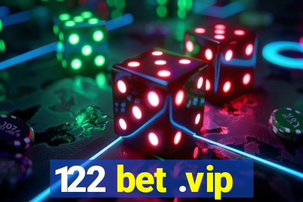 122 bet .vip